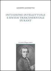 Intuizione intellettuale e sintesi trascendentale in Kant