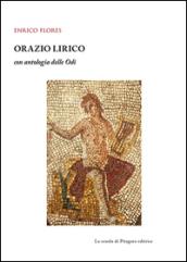 Orazio lirico. Con antologia delle Odi