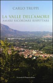 La valle dell'amore. Amara ricordare rispettare