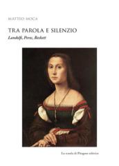 Tra parola e silenzio. Landolfi, Perec, Beckett