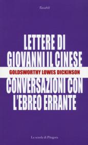 Le lettere di Giovanni il cinese. Conversazioni con l'Ebreo errante