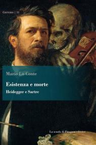 Esistenza e morte. Heidegger e Sartre