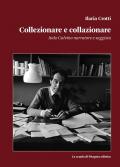 Collezionare e collazionare. Italo Calvino narratore e saggista