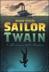 Sailor Twain. La sirena dell'Hudson