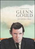 Glenn Gould. Una vita fuori tempo