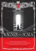 Wagner alla Scala. Ouverture e pezzi sinfonici. Ediz. italiana, inglese e tedesca. Con CD Audio
