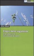 Elogio delle vagabonde. Erbe, arbusti e fiori alla conquista del mondo