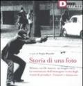 Storia di una foto. Milano, via De Amicis, 14 maggio 1977. La costruzione dell'immagine icona degli «anni di piombo». Contesti e retroscena. Ediz. illustrata