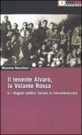 Il tenente Alvaro, la Volante Rossa e i rifugiati politici italiani in Cecoslovacchia