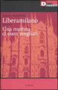 Liberamilano seguito da Una mattina ci siam svegliati