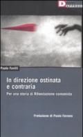 In direzione ostinata e contraria. Per una storia di Rifondazione comunista