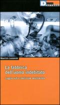 La fabbrica dell'uomo indebitato. Saggio sulla condizione neoliberista