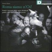 Roma siamo n'Oi! Scatti e racconti dalla scena skinhead, punk e mod dell'ultimo decennio