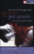 Non per odio ma per amore. Storie di donne internazionaliste