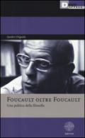 Foucault oltre Foucault. Una politica della filosofia