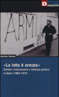 «La lotta è armata». Sinistra rivoluzionaria e violenza politica (1969-1972)