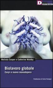 Biolavoro globale. Corpi e nuova manodopera