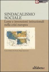 Sindacalismo sociale. Lotte e invenzioni istituzionali nella crisi europea