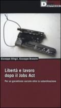 Libertà e lavoro dopo il Jobs Act. Per un garantismo sociale oltre la subordinazione