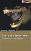 Guerra alla democrazia. L'offensiva dell'oligarchia neoliberista: 1