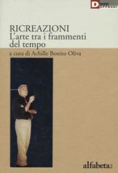 Ricreazione. L'arte tra i frammenti del tempo