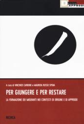 Per giungere e per restare