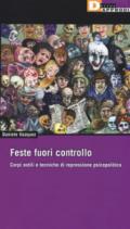 Feste fuori controllo