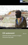 Gli autonomi. Autonomia operaia a Genova e in Liguria. Vol. 7: Parte prima (1973-1980).