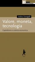 Valore, moneta, tecnologia. Capitalismo e scienza economica
