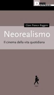 Neorealismo. Il cinema della vita quotidiana