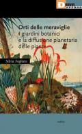 Orti delle meraviglie. I giardini botanici e la diffusione planetaria delle piante