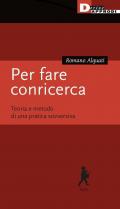 Per fare conricerca. Teoria e metodo di una pratica sovversiva