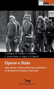 Operai e Stato. Lotte operaie e riforma dello Stato capitalistico tra Rivoluzione d’Ottobre e New Deal