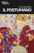 Il postumano: La vita oltre l'individuo, oltre la specie, oltre la morte-Saperi e soggettività-Femminismo. Vol. 1-3