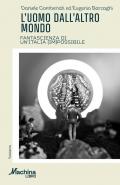 L'uomo dall'altro mondo. Fantascienza di un'Italia (im)possibile