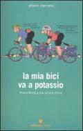 La mia bici va a potassio. Milano-Roma a due banane all'ora