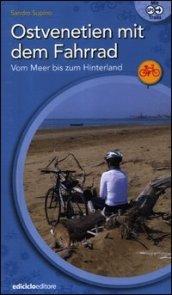 Ostvenetien mit dem Fahrrad. Vom meer bis zum hinterland