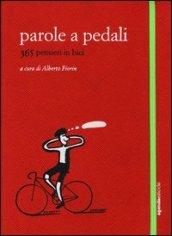 Parole a pedali. 365 pensieri in bici