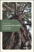 Il sussurro degli alberi. Piccolo miracolario per uomini radice