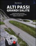 Alti passi, grandi salite. Le più belle sfide in bicicletta nelle Prealpi e nelle Alpi di Lombardia, Grigioni e Canton Ticino