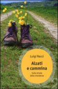 Alzati e cammina. Sulla strada della viandanza