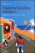 Hasta la bicicleta siempre! Sulle strade di Cuba, tra mito e realtà