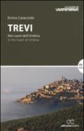 Trevi. Nel cuore dell'Umbria-In the heart of Umbria. Ediz. bilingue