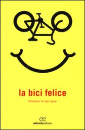 La bici felice. Pedalare fa star bene