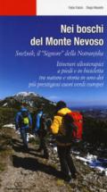 Nei boschi del Monte Nevoso. Sneznik, il «Signore» della Notranjska. Itinerari silvoterapici a piedi e in bicicletta tra natura e storia in uno dei più prestigiosi cuori verdi europei