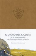 Il diario del ciclista. Le 30 sfide imperdibili da affrontare una volta nella vita