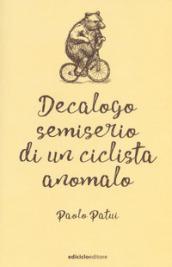 Decalogo di un ciclista anomalo