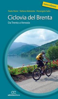 Ciclovia del Brenta. Da Trento e Venezia. Ediz. a spirale