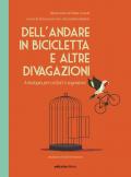 Dell'andare in bicicletta e altre divagazioni. Antologia per ciclisti e sognatori