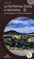 La via Romea Strata in bicicletta. Ediz. a spirale. Vol. 3: Da Montagnana a Fucecchio-San Miniato.